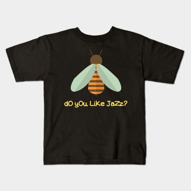 dO yOu LiKe JaZz? Kids T-Shirt by Motivational_Apparel